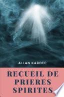 Recueil de Prieres Spirites