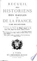 Recueil des historiens des Gaules et de la France ...