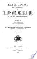 Recueil général de la jurisprudence des tribunaux de Belgique, 1872-1907