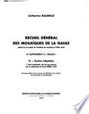 Recueil général des mosaïques de la Gaule: Province d'Aquitaine, [par] C. Balmelle: 1. ptie. Partie méridionale (Piémont pyrénéen)
