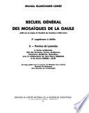 Recueil général des mosaïques de la Gaule: Province de Lyonnaise: fasc. 1. Lyon, par H. Stern. fasc. 2. Partie sud-est, par H. Stern et M. Blanchard-Lemée. fasc. 3. Partie centrale, par J.-P. Darmon et H. Lavagne. [fasc. 4.] Partie occidentale, [par] Michèle Blachard-Lemée. fasc. 5. Partie nord-ouest [par] Jean-Pierre Darmon