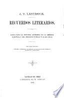 Recuerdos literarios: datos para la historia literaria de la América española i del progreso intelectual en Chile