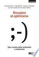 Recupera el optimismo : doce cuentos sobre motivación y compromiso