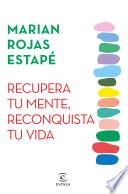 Recupera tu mente, reconquista tu vida (Ed. Argentina)