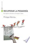 Recuperar la pedagogía. De lugares comunes a conceptos claves
