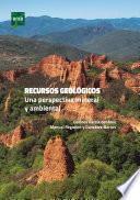 RECURSOS GEOLÓGICOS. UNA PERSPECTIVA MINERAL Y AMBIENTAL