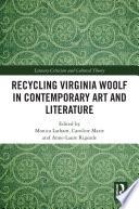 Recycling Virginia Woolf in Contemporary Art and Literature