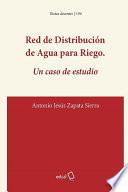 Red de Distribución de Agua para Riego. Un caso de estudio