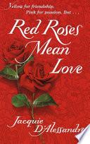 Red Roses Mean Love