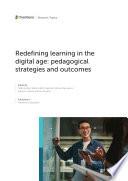Redefining Learning in the Digital Age: Pedagogical Strategies and Outcomes