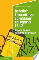 Redefinir la enseñanza-aprendizaje del español LE/L2