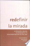 Redefinir la mirada. La formación docente no presencial en la Universidad.