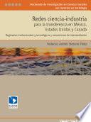 Redes ciencia-industria para la transferencia en México, Estados Unidos y Canadá