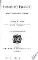 Redskin and paleface, by Ascott R. Hope