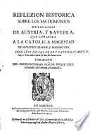 Reflexion historica sobre los matrimonios de las casas de Austria y Baviera