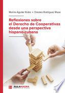 Reflexiones sobre el Derecho de Cooperativas desde una perspectiva hispano-cubana