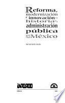 Reforma, modernización e innovación en la historia de la administración pública en México