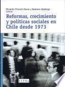 Reformas, crecimiento y políticas sociales en Chile desde 1973