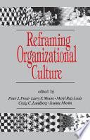 Reframing Organizational Culture