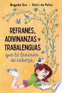 Refranes, adivinanzas y trabalenguas que te traerán de cabeza