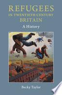 Refugees in Twentieth-Century Britain