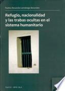 Refugio, Nacionalidad y Las Trabas Ocultas en el Sistema Humanitario