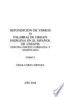Refundición de yerros, o, Palabras de origen indígena en el español de Chiapas (tercera edición corregida y aumentada)