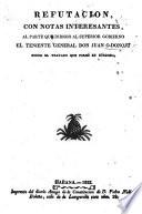 Refutacion con notas interesantes al parte que dirigio al superior Gobierno el teniente general Don J. O-Donojú sobre el tratado que firmó en Córdoba