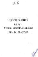 Refutación de las nuevas doctrinas médicas del Dr. Broussais