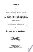 Refutacion del manifiesto del Exmo. Señor I. Comonfort, por A. Trias, en la parte que le concierne