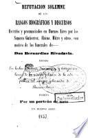Refutacion solemne de los rasgos biograficos y discursos escritos y pronunciados en Buenos Aires con motivo de los funerales de Don Bernardino Rivadavia