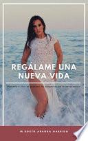 Regálame una nueva vida