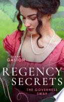 Regency Secrets: The Governess Swap: A Lady Becomes a Governess (The Governess Swap) / Shipwrecked with the Captain
