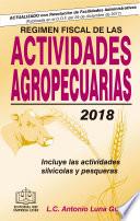 RÉGIMEN FISCAL DE LAS ACTIVIDADES AGROPECUARIAS 2018