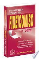 REGIMEN LEGAL Y FISCAL DEL FIDEICOMISO 2020