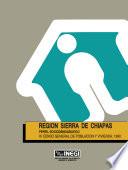 Región Sierra de Chiapas. Perfil sociodemográfico. XI Censo General de Población y Vivienda, 1990
