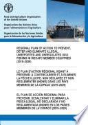 Regional Plan of Action to Prevent, Deter and Eliminate Illegal, Unreported and Unregulated (IUU) Fishing in WECAFC Member Countries (2019-2029). Le Plan d’action régional visant à prévenir, à contrecarrer et à éliminer la pêche illicite, non déclarée et non réglementée (INDNR) dans les pays Membres de la COPACO (2019-2029). El Plan de acción regional para prevenir, desalentar y eliminar la pesca ilegal, no declarada y no reglamentada (INDNR) en los países miembros de la COPACO (2019-2029)