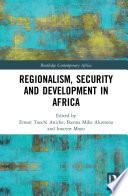 Regionalism, Security and Development in Africa