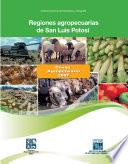 Regiones agropecuarias de San Luis Potosí. Censo Agropecuario 2007