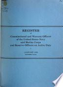 Register of the Commissioned and Warrant Officers of the United States Navy and Marine Corps and Reserve Officers on Active Duty