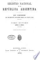 Registro nacional de la República Argentina que comprende los documentos expedidos desde 1810 hasta 1891 ...