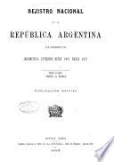 Registro nacional de la República Argentina que comprende los documentos expedidos desde 1810 hasta 1891 ...