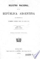 Registro oficial de la república Argentina que comprende los documentos espedidos desde 1810 hasta 1873