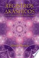 Registros akáshicos : la llave del conocimiento del alma