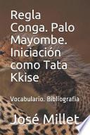 Regla Conga. Palo Mayombe. Iniciaci