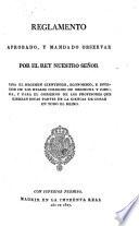 Reglamento aprobado, y mandado observar por el Rey Nuestro Señor para el regimen científico, económico, e interior de los Reales Colegios de Medicina y Cirugia, y para el gobierno de los profesores que ejerzan estas partes de la ciencia de curar en todo el reino
