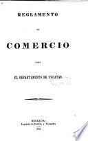Reglamento de Comercio para el departamento de Yucatan