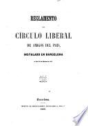 Reglamento del Círculo Liberal de amigos del Pais, instalado en Barna el 26 marzo de 1855