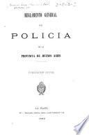 Reglamento general de policía de la Provincia de Buenos Aires