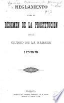 Reglamento para el régimen de la prostitución en la ciudad de La Habana, 1899